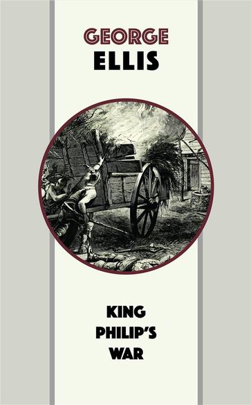 King Philip's War - George Ellis - John Morris