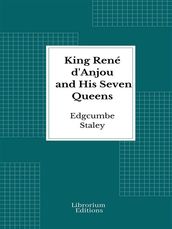 King René d Anjou and His Seven Queens