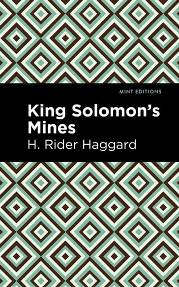 King Solomon's Mines - H. Rider Haggard - Mint Editions