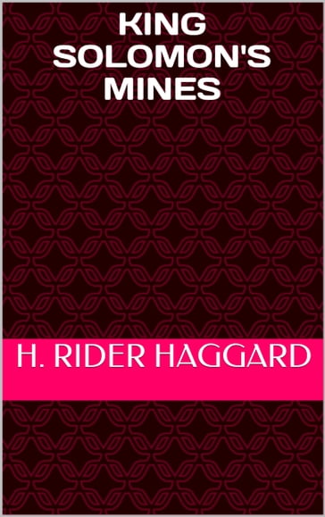 King Solomon's Mines - H. Rider Haggard