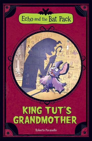 King Tut's Grandmother (Echo and the Bat Pack) - Roberto Pavanello