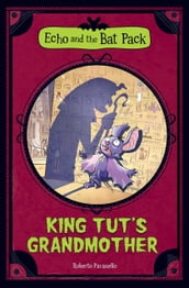 King Tut s Grandmother (Echo and the Bat Pack)