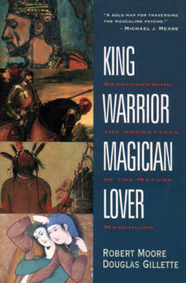 King Warrior Magician Lover - Robert Moore - D Gillette