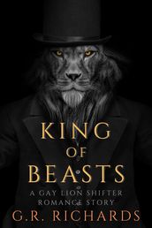 King of Beasts: A Gay Lion Shifter Romance Story