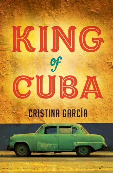 King of Cuba - Cristina Garcia