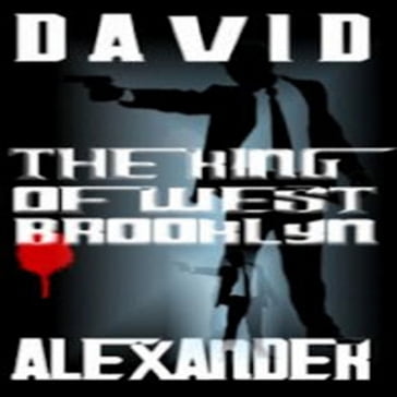 King of West Brooklyn, The - David Alexander