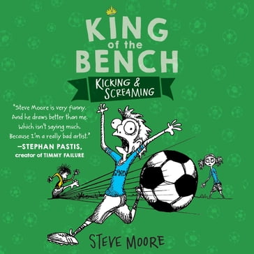 King of the Bench: Kicking & Screaming - Steve Moore