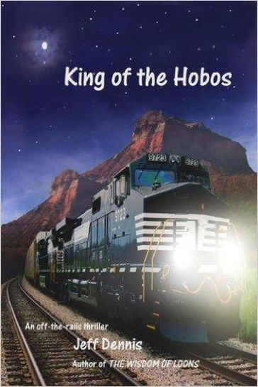 King of the Hobos - Jeff Dennis