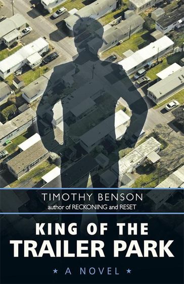 King of the Trailer Park - Timothy Benson
