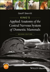 King s Applied Anatomy of the Central Nervous System of Domestic Mammals