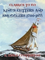 King s Cutters and Smugglers 1700-1855