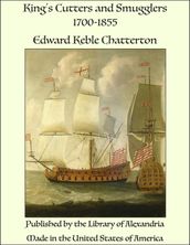 King s Cutters and Smugglers 1700-1855