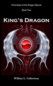 King s Dragon: Chronicles of the Dragon-Bound, Book 2