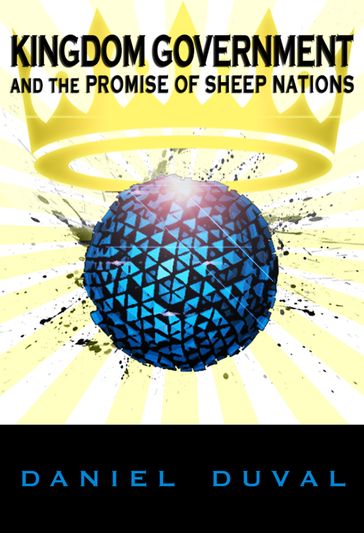 Kingdom Government and the Promise of Sheep Nations - Daniel Duval