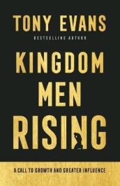 Kingdom Men Rising ¿ A Call to Growth and Greater Influence