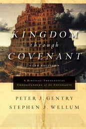 Kingdom through Covenant (Second Edition)