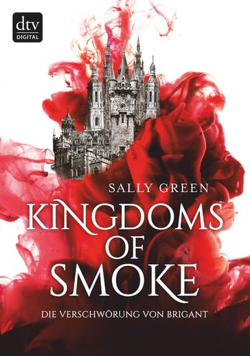 Kingdoms of Smoke  Die Verschwörung von Brigant - Sally Green