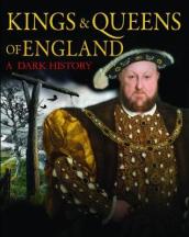 Kings & Queens of England: A Dark History