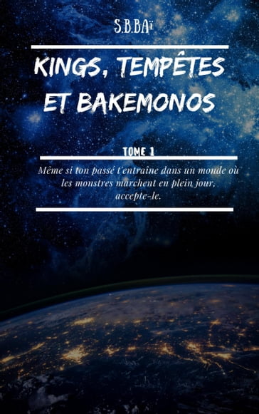 Kings, Tempêtes et Bakemonos - S.B Bai