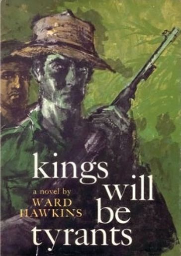 Kings Will Be Tyrants - Ward Hawkins