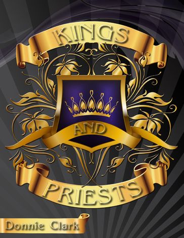 Kings and Priests - Donnie Clark