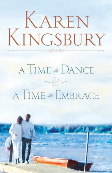 Kingsbury 2 in 1 - Time to Dance & Time To Embrace - Karen Kingsbury