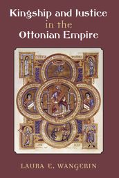 Kingship and Justice in the Ottonian Empire