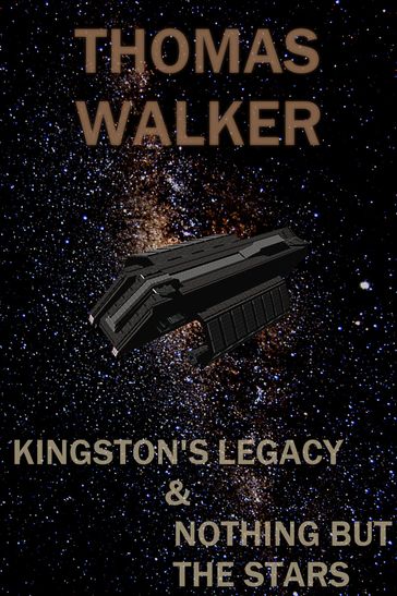 Kingston's Legacy & Nothing but the Stars - Thomas Walker