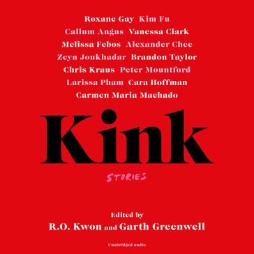 Kink - Garth Greenwell - R.O. Kwon