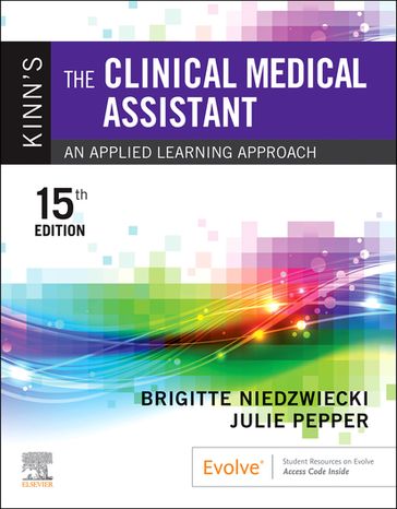 Kinn's The Clinical Medical Assistant - E-Book - RN  MSN  RMA Brigitte Niedzwiecki - BS  CMA (AAMA) Julie Pepper