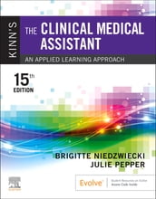 Kinn s The Clinical Medical Assistant - E-Book