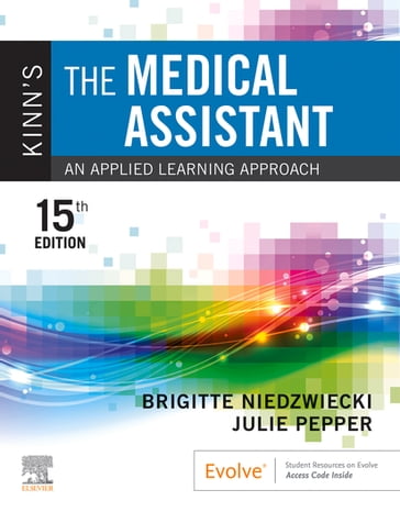 Kinn's The Medical Assistant - E-Book - RN  MSN  RMA Brigitte Niedzwiecki - BS  CMA (AAMA) Julie Pepper