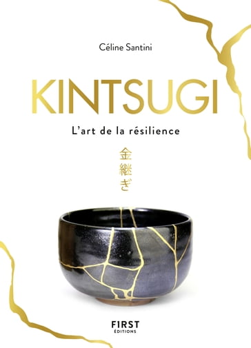 Kintsugi - L'art de la résilience - Céline SANTINI