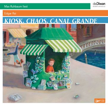 Kiosk, Chaos, Canal Grande (ungekürzt) - Edgar Rai