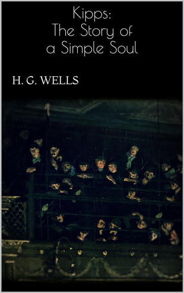 Kipps: The Story of a Simple Soul - H. G. Wells