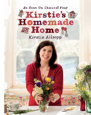 Kirstie's Homemade Home - Kirstie Allsopp