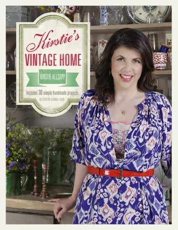 Kirstie's Vintage Home - Kirstie Allsopp