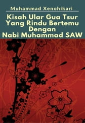 Kisah Ular Gua Tsur Yang Rindu Bertemu Dengan Nabi Muhammad SAW