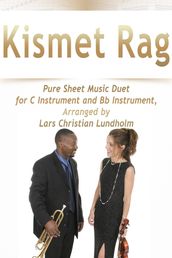 Kismet Rag Pure Sheet Music Duet for C Instrument and Bb Instrument, Arranged by Lars Christian Lundholm