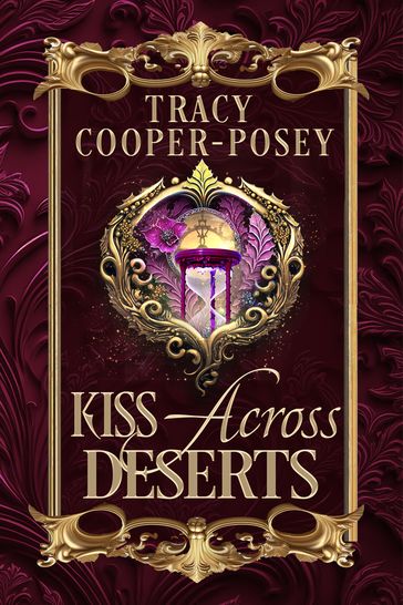 Kiss Across Deserts - Tracy Cooper-Posey