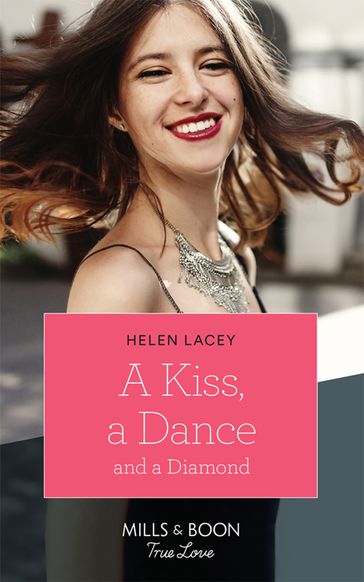 A Kiss, A Dance & A Diamond (The Cedar River Cowboys, Book 6) (Mills & Boon True Love) - Helen Lacey