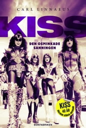 Kiss - Den osminkade sanningen