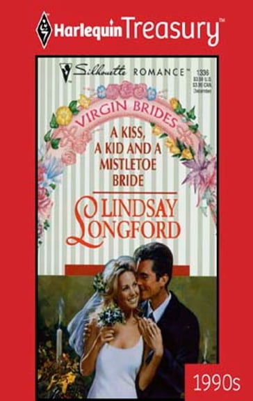 A Kiss, A Kid And A Mistletoe Bride - Lindsay Longford