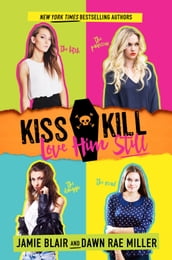 Kiss Kill Love Him Still