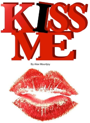 Kiss Me - Alex Mountjoy