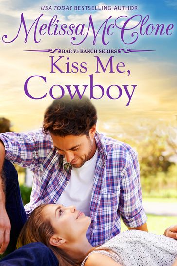 Kiss Me, Cowboy - Melissa McClone