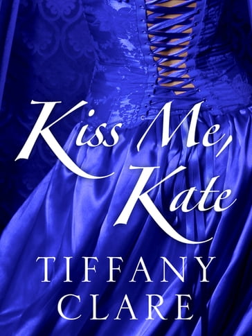 Kiss Me, Kate - Tiffany Clare