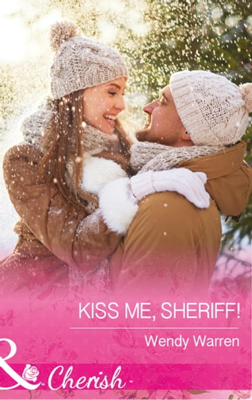 Kiss Me, Sheriff! (The Men of Thunder Ridge, Book 2) (Mills & Boon Cherish) - Wendy Warren