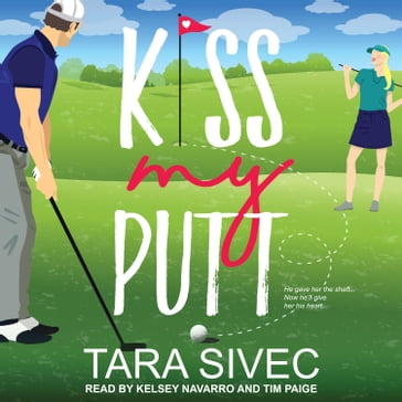 Kiss My Putt - Tara Sivec