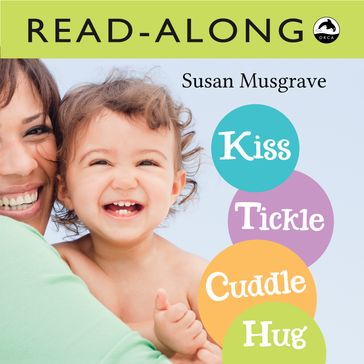 Kiss, Tickle, Cuddle, Hug Read-Along - Susan Musgrave